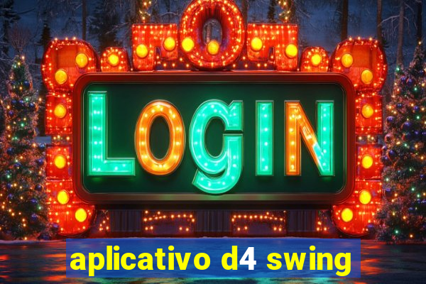 aplicativo d4 swing